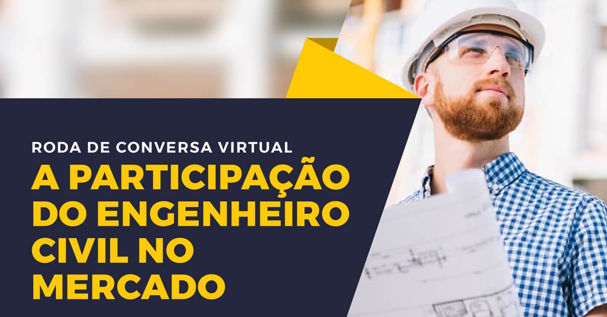 Roda de conversa virtual: a participação do Engenheiro Civil no mercado