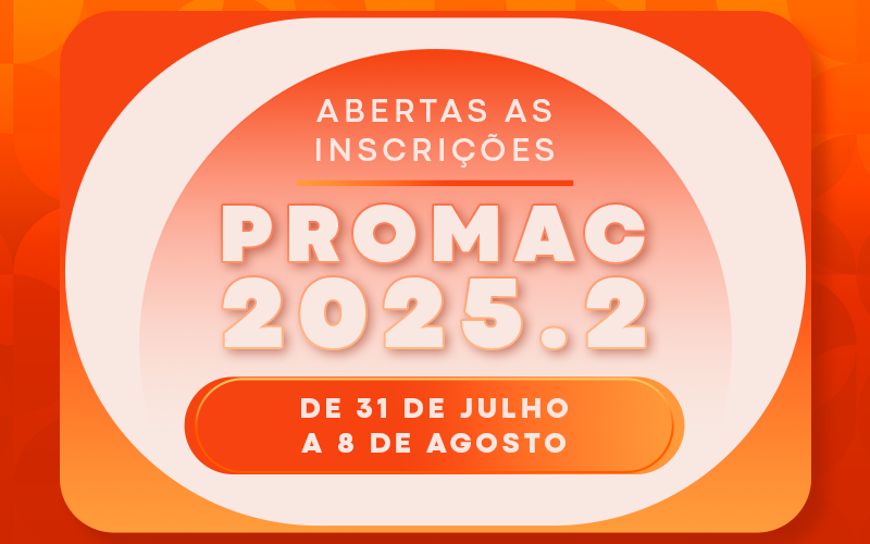 PROMAC 2025.2. Inscrições até 8/ago