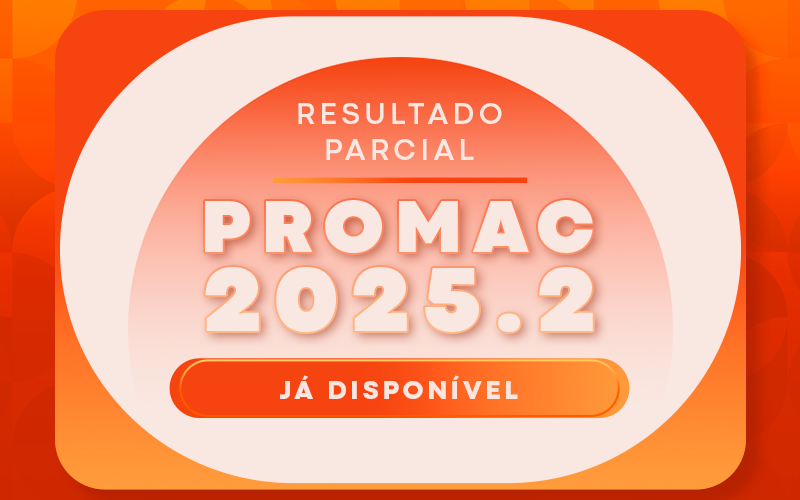 PROMAC 2025.2. Resultado parcial está disponível