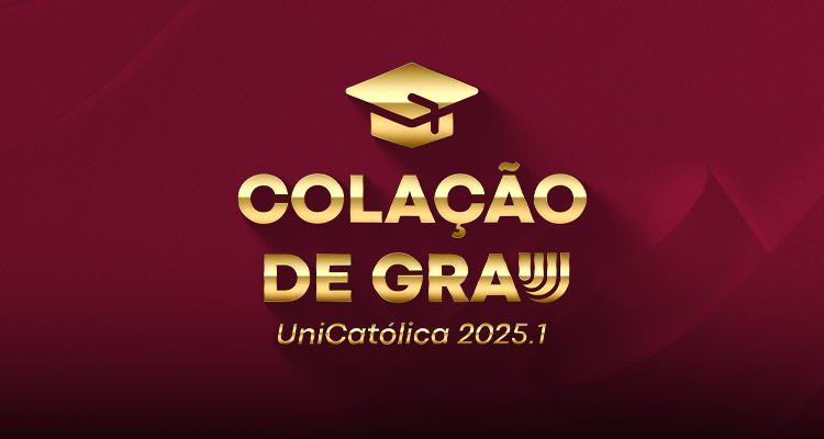 Colação de Grau UniCatólica 2025.1